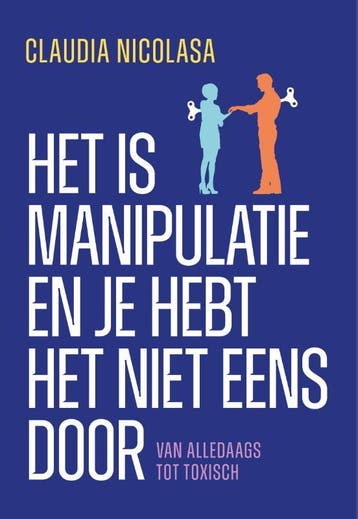 Het Is Manipulatie En Je Hebt Het Niet Eens Door | Nieuw, Ophalen of Verzenden, Nieuw, Claudia Nicolasa