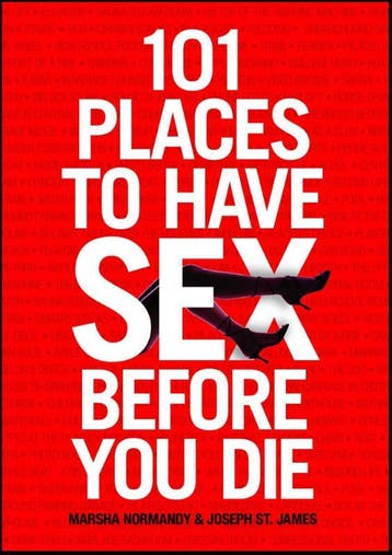 101 Places To Have Sex Before You Die | Nieuw, Ophalen of Verzenden, Nieuw, Marsha Normandy; Joseph St. James