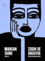 Zegen de dochter | 9789493248182 | Warsan Shire, Boeken, Zo goed als nieuw, Warsan Shire