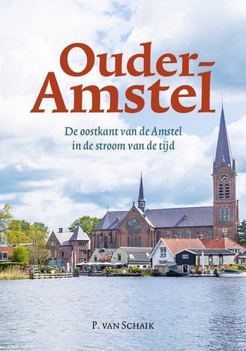 9789087049805 Ouder-Amstel P. van Schaik, Boeken, Studieboeken en Cursussen, Verzenden, Nieuw, P. van Schaik