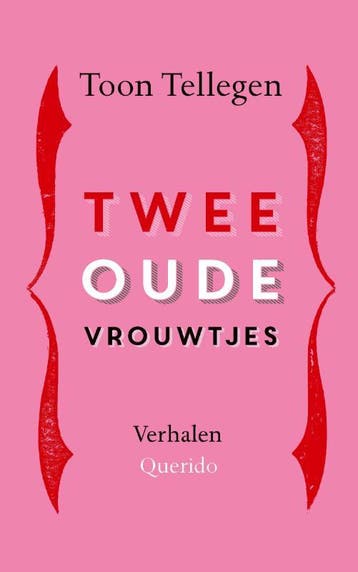Twee oude vrouwtjes - Toon Tellegen 9789021483191, Verzenden, Zo goed als nieuw, Toon Tellegen