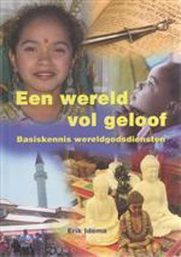 Een wereld vol geloof - Erik Idema 9789057883958, Boeken, Godsdienst en Theologie, Verzenden, Gelezen, Erik Idema