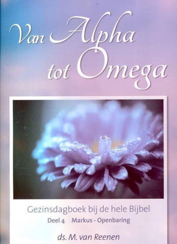 Van Alpha tot Omega 4 - M. Van Reenen 9789463350365, Verzenden, Gelezen, M. Van Reenen