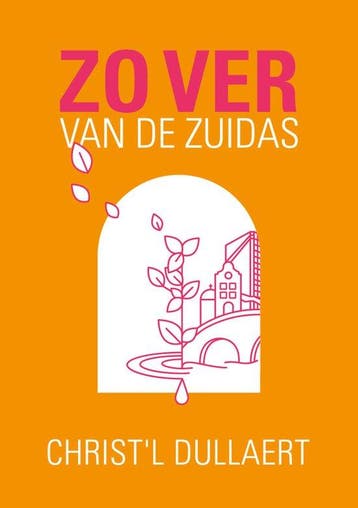 Zo ver van de Zuidas - Christl Dullaert 9789090402277, Boeken, Verzenden, Zo goed als nieuw, Christ'l Dullaert