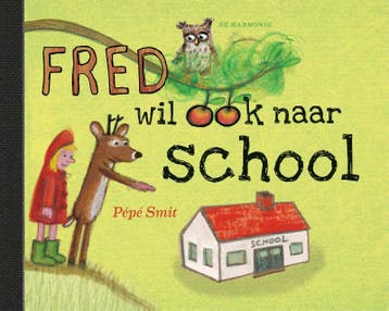 Fred Wil Ook Naar School | Pépé Smit | Nieuw, Ophalen of Verzenden, Nieuw, Pépé Smit