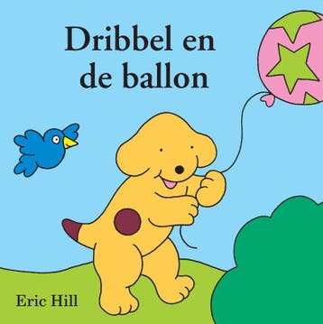 Dribbel en de ballon / Dribbel 9789047512561 Eric Hill, Boeken, Verzenden, Gelezen, Eric Hill