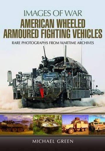 American Wheeled Armoured Fighting Vehicles - Michael Green, Verzenden, Gelezen, Michael Green