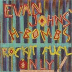 cd - Evan Johns &amp; His H-Bombs - Rockit Fuel Only, Verzenden, Zo goed als nieuw
