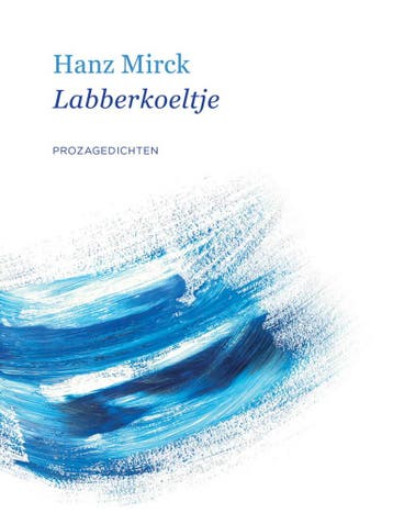 Labberkoeltje - Hanz Mirck 9789492241856, Verzenden, Zo goed als nieuw, Hanz Mirck