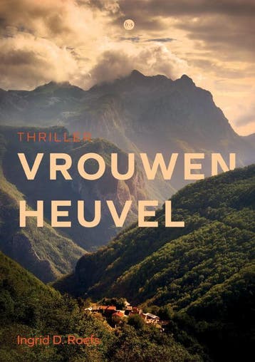 Vrouwenheuvel - Ingrid D. Roefs 9789465284538, Verzenden, Zo goed als nieuw, Ingrid D. Roefs