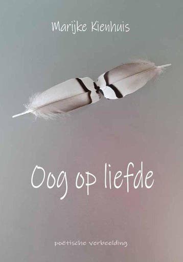 Oog op liefde - Marijke Kienhuis 9789462471474, Verzenden, Zo goed als nieuw, Marijke Kienhuis