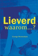 Lieverd, waarom? 9789491863905 George Westerduin, Verzenden, Gelezen, George Westerduin