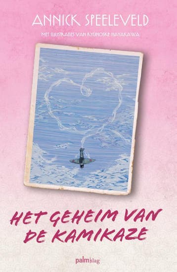 Het Geheim Van De Kamikaze | Annick Speeleveld | Nieuw, Ophalen of Verzenden, Nieuw, Annick Speeleveld