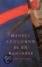 Ik en Kaminski 9789021470146 Daniel Kehlmann, Verzenden, Gelezen, Daniel Kehlmann