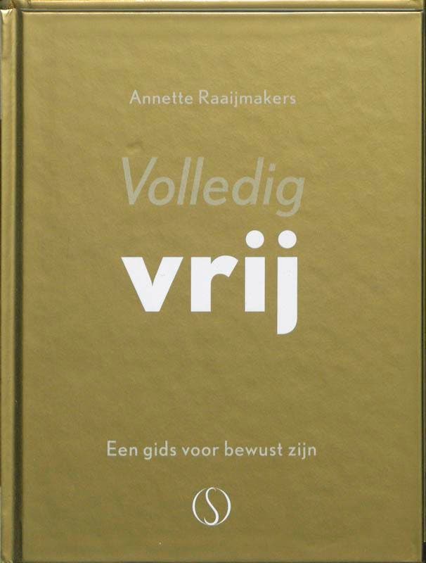 Volledig Vrij | Annette Raaijmakers | Nieuw, Boeken, Esoterie en Spiritualiteit, Nieuw, Ophalen of Verzenden