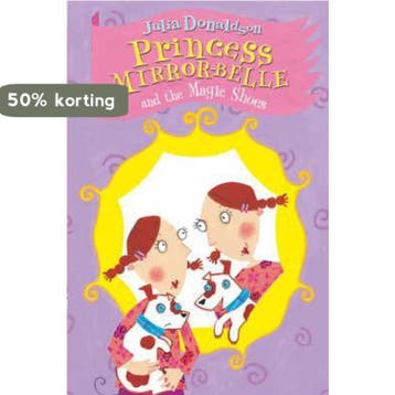 Princess Mirror-Belle and the Magic Shoes - Julia Donaldson, Verzenden, Gelezen, Julia Donaldson
