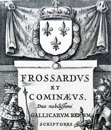 Jean Froissart / Philippe de Commines / Johannes Sleidanus -
