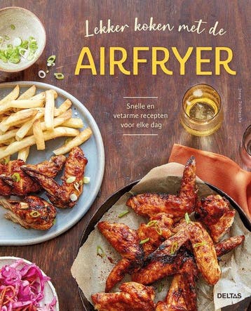 9789044764338 Deltas Lekker koken met de airfryer, Boeken, Kookboeken, Verzenden, Zo goed als nieuw