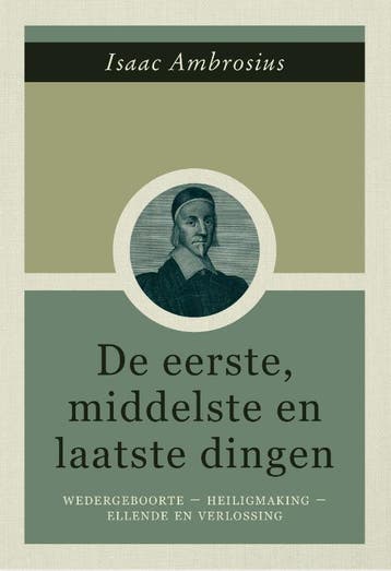 Eerste middelste en laatste dingen - Isaac Ambrosius, Boeken, Verzenden, Zo goed als nieuw, Isaac Ambrosius