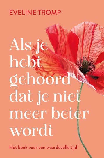 9789020222128 Als je hebt gehoord dat je niet meer beter ..., Verzenden, Nieuw, Eveline Tromp