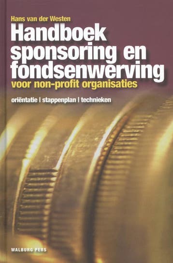 Handboek sponsoring en fondsenwerving voor non-profit, Verzenden, Zo goed als nieuw, Hans van der Westen
