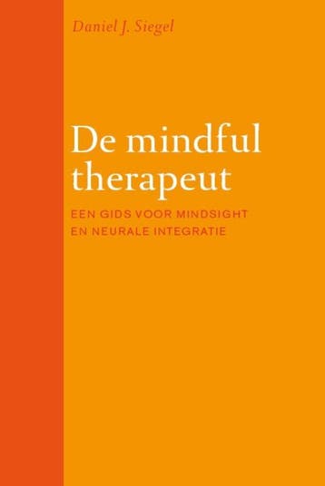 De mindful therapeut - Daniel J. Siegel 9789057123290, Verzenden, Zo goed als nieuw, Daniel J. Siegel