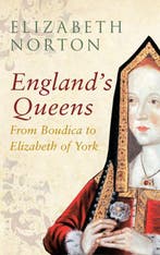 9781445642338 Englands Queens Boudica Elizabeth York, Boeken, Verzenden, Nieuw, Elizabeth Norton