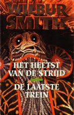 De laatste trein ; Het heetst van de strijd 9789022521625, Verzenden, Gelezen, Wilbur Smith