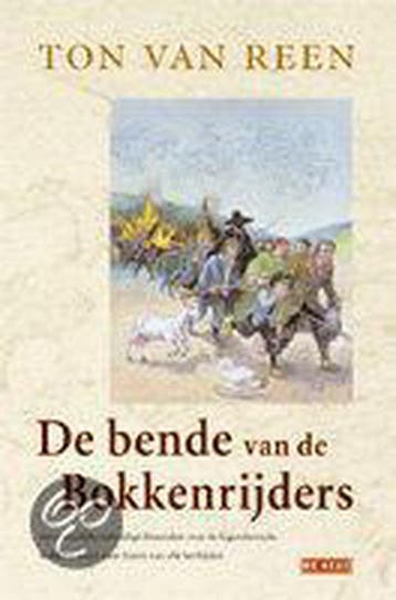 De bende van de Bokkenrijders - Ton van Reen 9789044501896, Verzenden, Gelezen, Ton van Reen