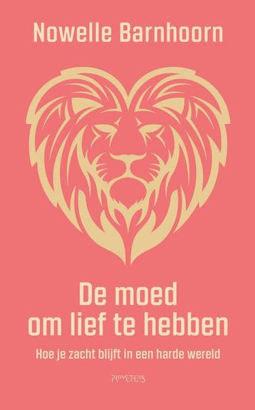 9789044654967 De moed om lief te hebben | Tweedehands, Verzenden, Zo goed als nieuw, Nowelle Barnhoorn