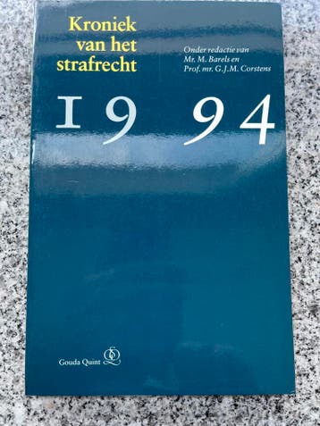 Kroniek van het strafrecht 1994, Gelezen, Verzenden, Mr. M. Barels & Prof. mr. G.J.M. Corstens, Nederland