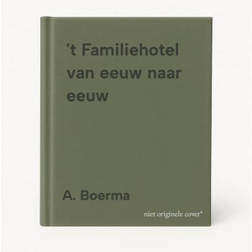 t Familiehotel van eeuw naar eeuw - A. Boerma 9789080187177, Verzenden, Gelezen, A. Boerma