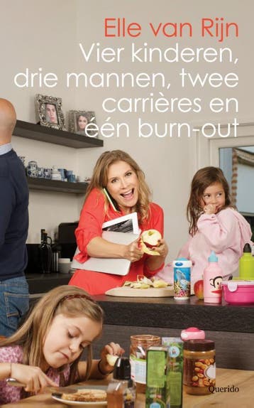 Vier kinderen, drie mannen, twee carrières en één burn-out, Verzenden, Zo goed als nieuw, Elle van Rijn