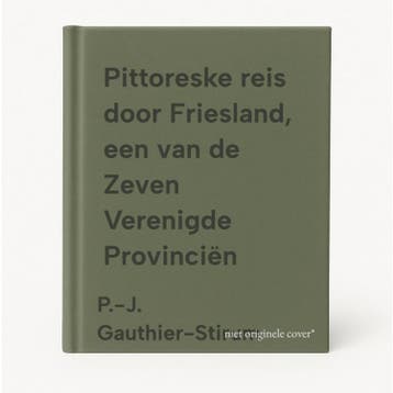 Pittoreske reis door Friesland, een van de Zeven Verenigde, Verzenden, Zo goed als nieuw, P.-J. Gauthier-Stirum