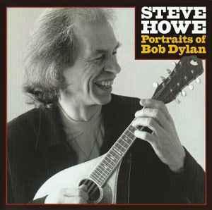 cd - Steve Howe - Portraits Of Bob Dylan, Verzenden, Zo goed als nieuw