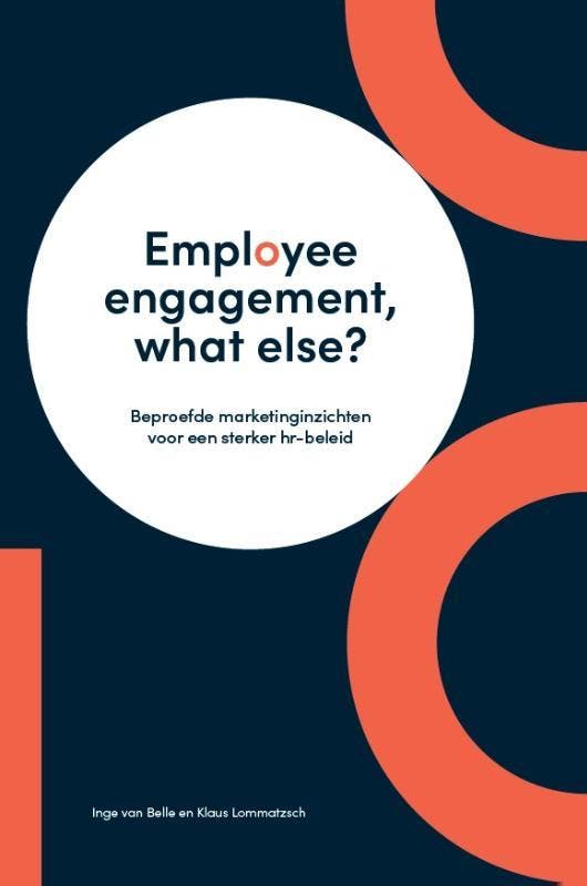 Employee engagement, what else? 9789048639861 Inge Van Belle, Boeken, Economie, Management en Marketing, Gelezen, Verzenden
