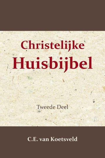 Christelijke Huisbijbel 2 | C.E. Koetsveld | Nieuw, Boeken, Ophalen of Verzenden, Nieuw, C.E. Koetsveld