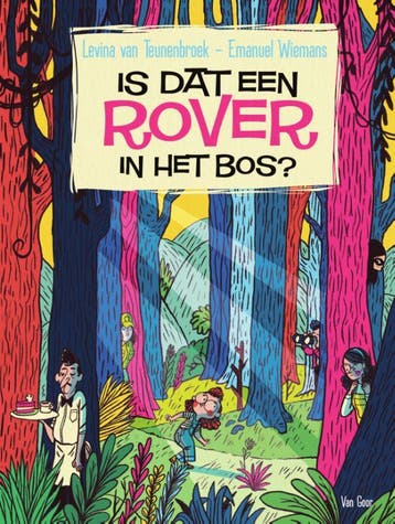 Is dat een rover in het bos? 9789000381760, Verzenden, Zo goed als nieuw, Levina van Teunenbroek