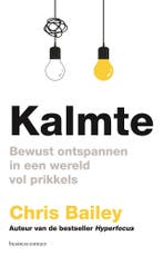 Kalmte 9789047017172 Chris Bailey, Verzenden, Zo goed als nieuw, Chris Bailey