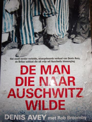 De man die naar Auschwitz wilde Denis Avey - Denis Avey, Verzenden, Gelezen, Denis Avey