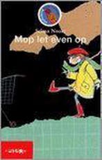 Mop let even op 9789027646811, Verzenden, Zo goed als nieuw