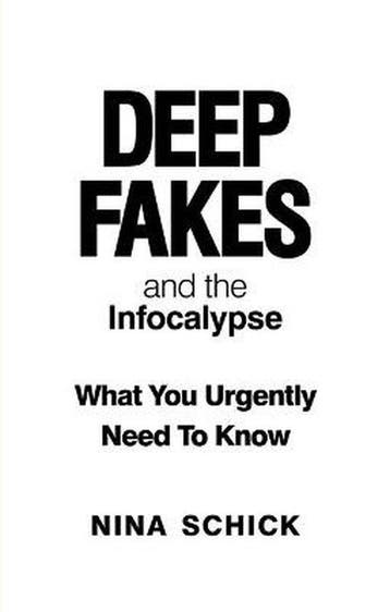 Deep Fakes and the Infocalypse 9781913183523 Nina Schick, Verzenden, Zo goed als nieuw, Nina Schick