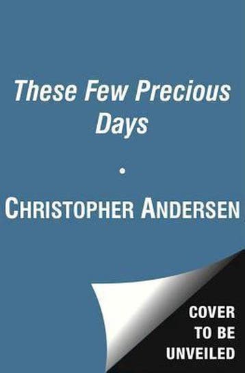 These Few Precious Days - Christopher Andersen 9781476732329, Verzenden, Gelezen, Christopher Andersen