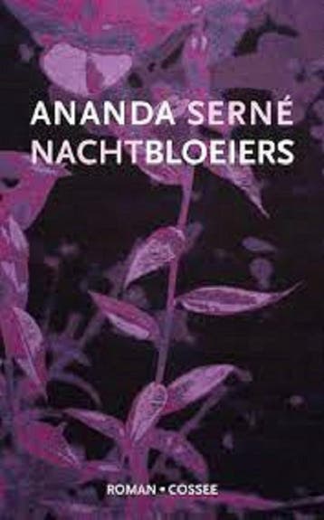 Nachtbloeiers - Ananda Serné 9789464520187, Verzenden, Zo goed als nieuw, Ananda Serné