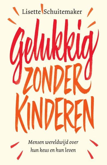 Gelukkig zonder kinderen - Lisette Schuitemaker, Verzenden, Gelezen, Lisette Schuitemaker