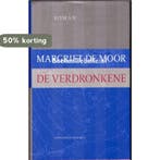 De verdronkene 9789025425036 Margriet de Moor, Verzenden, Gelezen, Margriet de Moor
