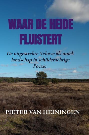 Waar De Heide Fluistert | Pieter van Heiningen | Nieuw, Ophalen of Verzenden, Nieuw, Pieter van Heiningen