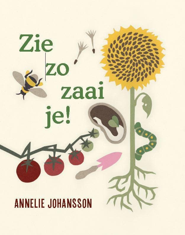 Zie Zo Zaai Je! | Annelie Johansson | Nieuw, Boeken, Kinderboeken | Jeugd | onder 10 jaar, Nieuw, Ophalen of Verzenden