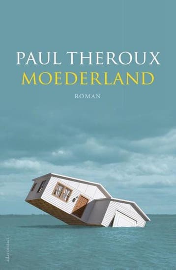 Moederland | 9789025451011 | Paul Theroux, Ophalen of Verzenden, Zo goed als nieuw, Paul Theroux