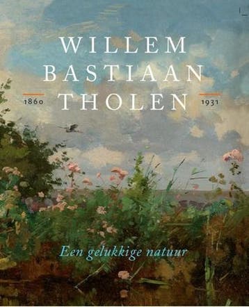 Willem Bastiaan Tholen - Een gelukkige natuur |, Ophalen of Verzenden, Zo goed als nieuw, Marieke Jooren